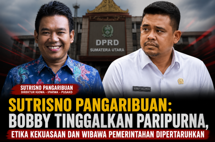 Sutrisno Pangaribuan: Bobby Tinggalkan Paripurna, Etika Kekuasaan dan Wibawa Pemerintahan Dipertaruhkan