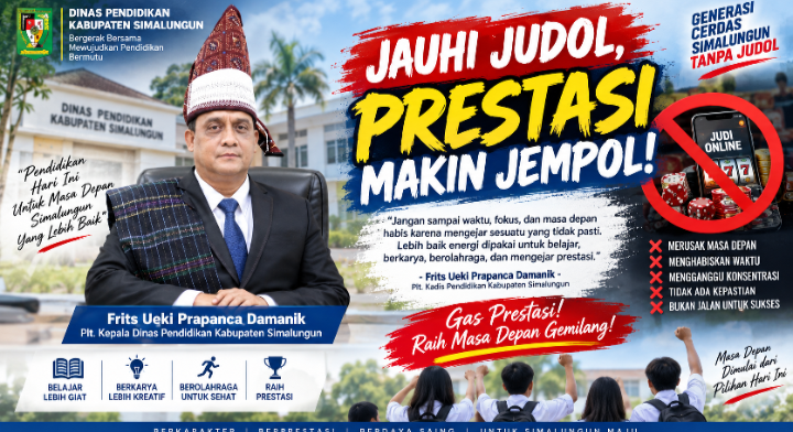 Plt. Kadis Pendidikan Simalungun Frits Ueki Prapanca Damanik: “Jauhi Judol, Prestasi Makin Jempol!”